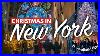 Christmas-In-New-York-City-Tips-U0026-Best-Things-To-Do-Lights-Attractions-Full-Guide-01-zm