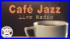Coffee-Jazz-Music-Chill-Out-Lounge-Jazz-Music-Radio-24-7-Live-Stream-Slow-Jazz-01-rrc